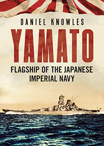 Stock image for Yamato: Flagship of the Japanese Imperial Navy for sale by WorldofBooks