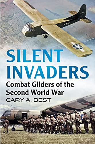 Stock image for Silent Invaders: Combat Gliders of the Second World War for sale by Books From California