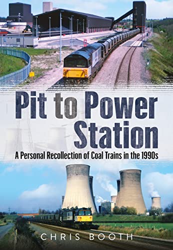 Beispielbild fr Pit to Power Station : A Personal Recollection of Coal Trains in the 1990s zum Verkauf von AHA-BUCH GmbH