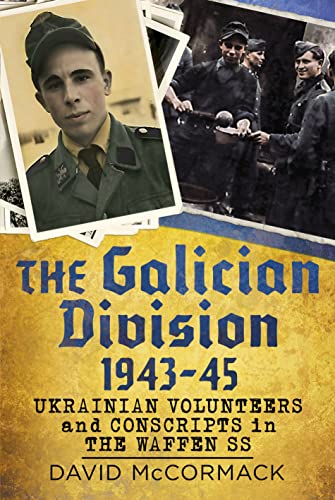 Beispielbild fr The Galician Division 1943-45: Ukrainian Volunteers and Conscripts in the Waffen SS zum Verkauf von WorldofBooks