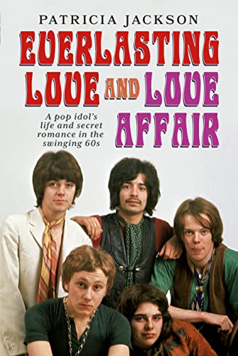 Beispielbild fr Everlasting Love & Love Affair: A Pop Idol's Life and Secret 'Rock' Romance in the Swinging 60s zum Verkauf von ThriftBooks-Atlanta