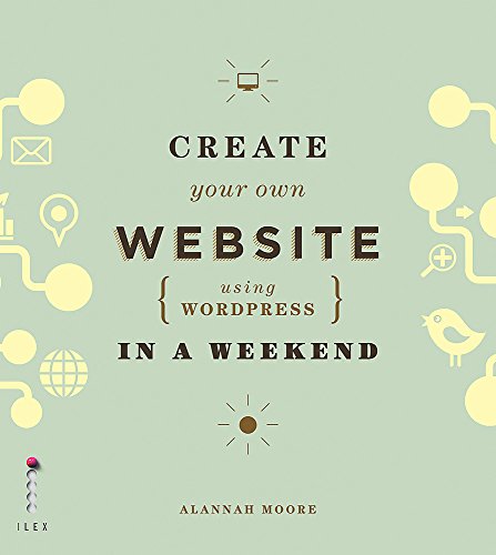 Beispielbild fr Create Your Own Website Using WordPress in a Weekend zum Verkauf von WorldofBooks