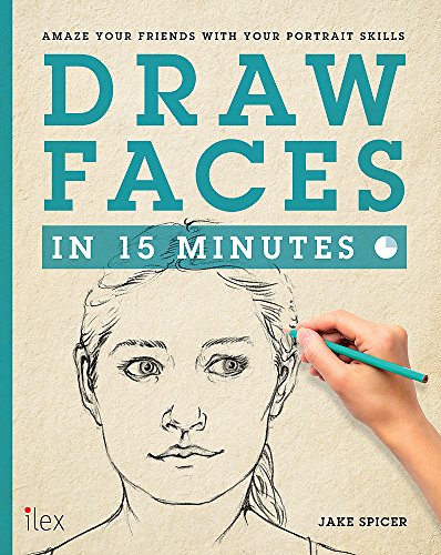 Beispielbild fr Draw Faces in 15 Minutes: Amaze Your Friends With Your Portrait Skills (Draw in 15 Minutes) zum Verkauf von WorldofBooks