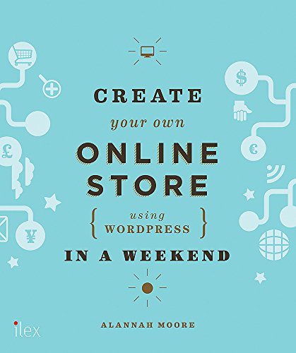 Stock image for Create Your Own Online Store (Using WordPress) in a Weekend for sale by AwesomeBooks
