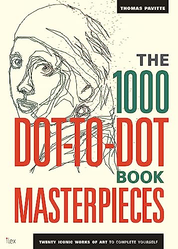 Beispielbild fr The 1000 Dot-to-Dot Book: Masterpieces: Twenty Iconic Works of Art to Complete Yourself zum Verkauf von WorldofBooks