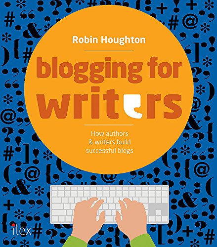 Stock image for Blogging for Writers: How Authors & Writers Build Successful Blogs for sale by WorldofBooks
