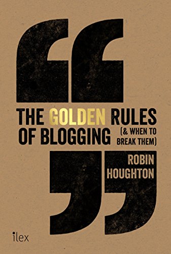 9781781572399: The Golden Rules of Blogging (& When to Break Them) /anglais