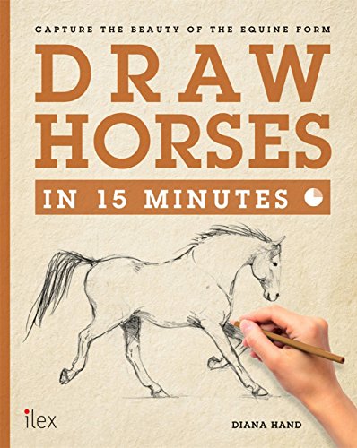 Beispielbild fr Draw Horses in 15 Minutes: Capture the beauty of the equine form (Draw in 15 Minutes) zum Verkauf von Books From California