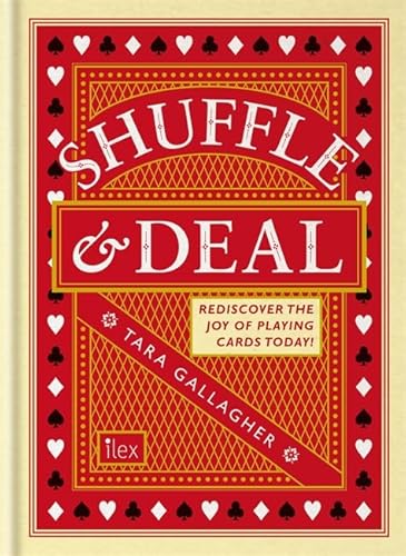 Beispielbild fr Shuffle & Deal: Rediscover the Joy of Playing Cards Today! zum Verkauf von WorldofBooks