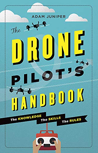 Beispielbild fr The Drone Pilot's Handbook: The knowledge, the skills, the rules zum Verkauf von Half Price Books Inc.