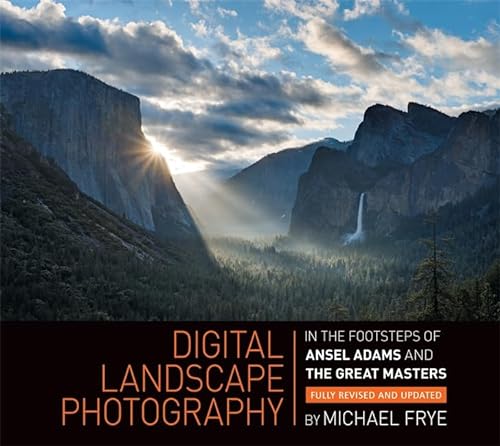 Stock image for Digital Landscape Photography: In the Footsteps of Ansel Adams and the Great Masters for sale by Irish Booksellers