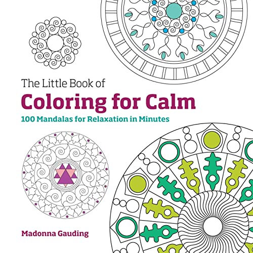 Beispielbild fr The Little Book of Coloring for Calm: 100 Mandalas for Relaxation in Minutes zum Verkauf von SecondSale