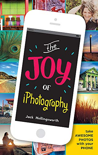 Beispielbild fr The Joy of iPhotography: Smart pictures from your smart phone zum Verkauf von WorldofBooks