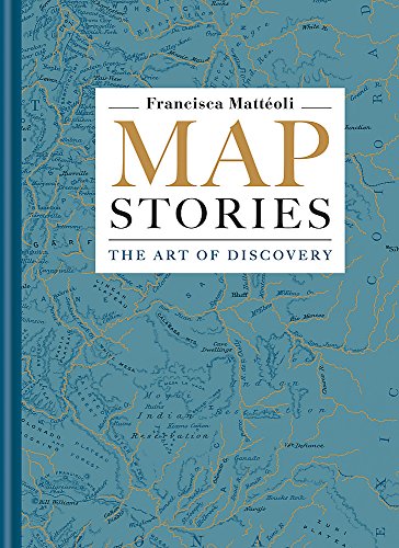 Stock image for Map Stories: The Art of Discovery for sale by SecondSale