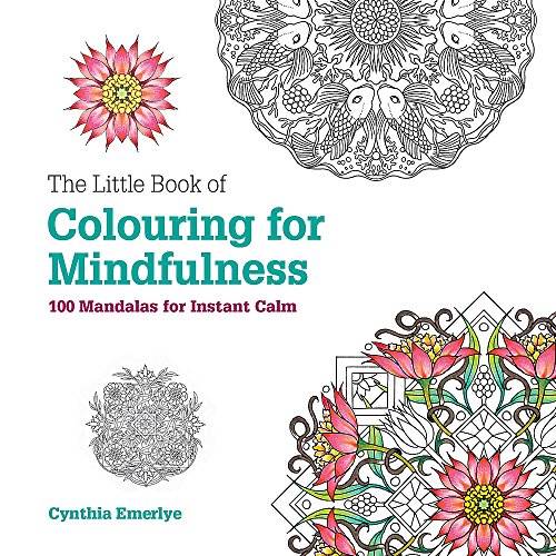 9781781573884: The Little Book of Colouring For Mindfulness: 100 Mandalas for Instant Calm