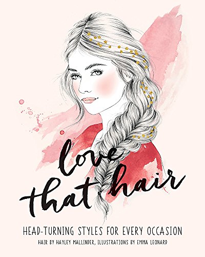 9781781574171: Love That Hair: Head turning styles for every occasion (Love Those/That ...)