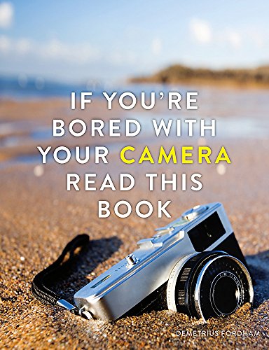 Stock image for If You're Bored with Your Camera Read This Book for sale by Better World Books