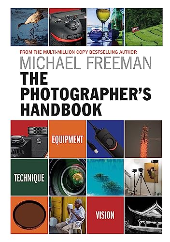 Beispielbild fr The Photographer's Handbook : Be Your Best Photographer zum Verkauf von Better World Books