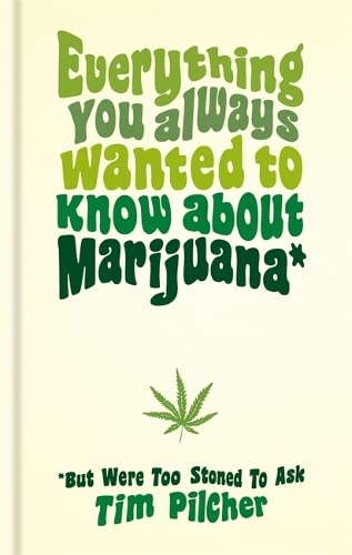 Imagen de archivo de Everything You Always Wanted To Know About Marijuana (But Were Too Stoned To Ask) a la venta por Ebooksweb