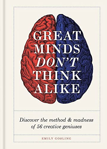 Beispielbild fr Great Minds Don't Think Alike: discover the method and madness of 56 creative geniuses zum Verkauf von Open Books