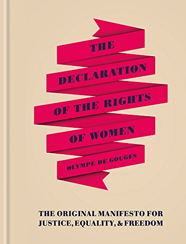 Beispielbild fr The Declaration of the Rights of Women: The Originial Manifesto for Justice, Equality and Freedom zum Verkauf von AwesomeBooks