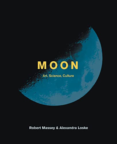 Stock image for Moon: The art, science and culture of the moon for sale by PlumCircle