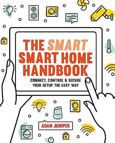 Stock image for Smart Smart Home Handbook: Connect, control and secure your home the easy way for sale by WorldofBooks