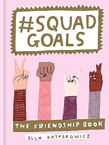 Beispielbild fr Squad Goals: The Friendship Book zum Verkauf von WorldofBooks
