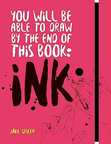 Beispielbild fr You Will be Able to Draw by the End of this Book: Ink zum Verkauf von Books From California