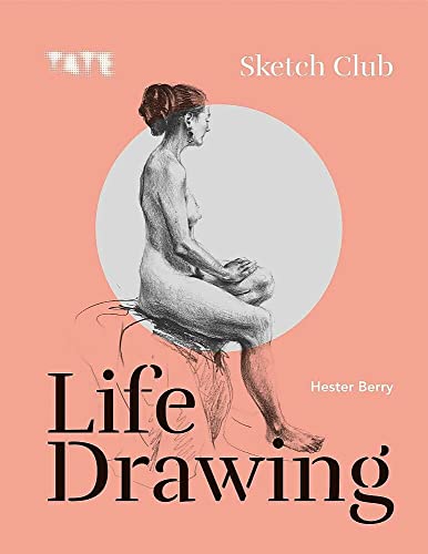 Beispielbild fr Tate: Sketch Club: Life Drawing zum Verkauf von Books From California