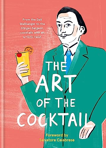 Beispielbild fr The Art of the Cocktail: From the Dali Wallbanger to the Stinger Sargent, cocktails with an artistic twist zum Verkauf von WorldofBooks