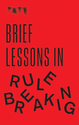 Stock image for Tate: Brief Lessons in Rule Breaking for sale by AwesomeBooks