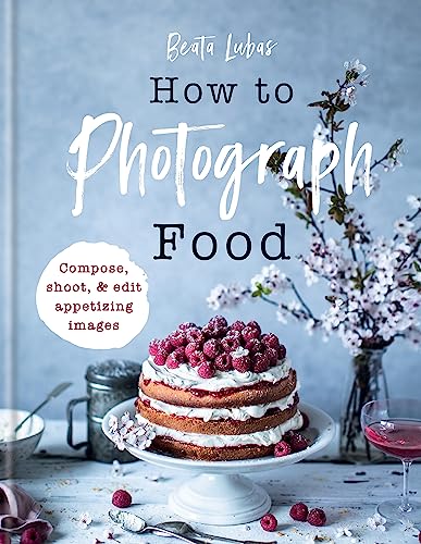 Stock image for How to Photograph Food for sale by Blackwell's