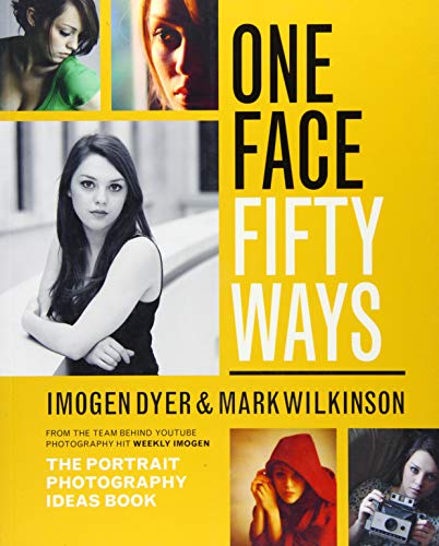 Stock image for One Face Fifty Ways: The Portrait Photography Ideas Book for sale by Half Price Books Inc.