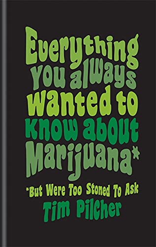 Imagen de archivo de Everything You Ever Wanted Know About Marijuana (But Were Too Stoned To Ask) a la venta por HPB-Movies