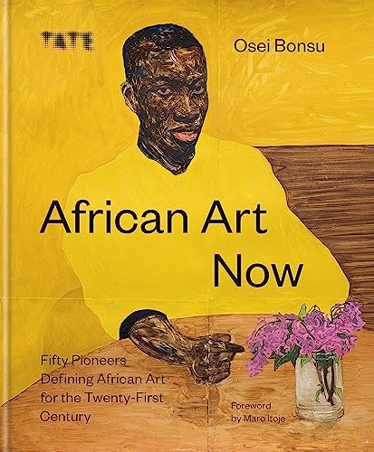 9781781578384: African art now: fifty pioneers defining African art for the twenty-first century