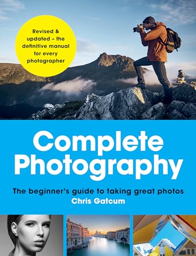 Imagen de archivo de Complete Photography: The beginners guide to taking great photos a la venta por The Happy Book Stack