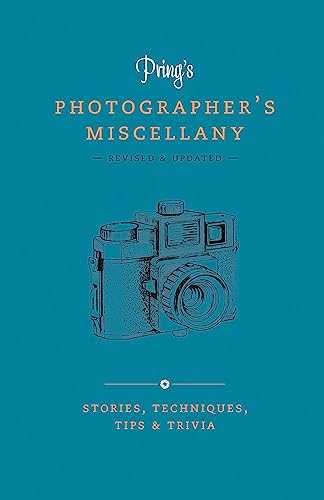 9781781578728: Pring's Photographer's Miscellany: Stories, Techniques, Tips & Trivia