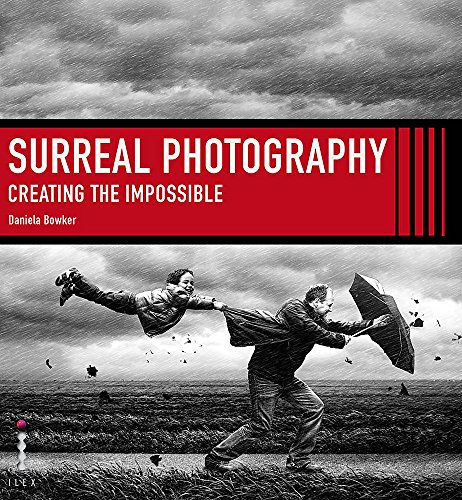 9781781579985: Surreal Photography: Creating the Impossible