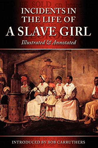 Stock image for Incidents in the Life of a Slave Girl - Illustrated & Annotated for sale by cornacres