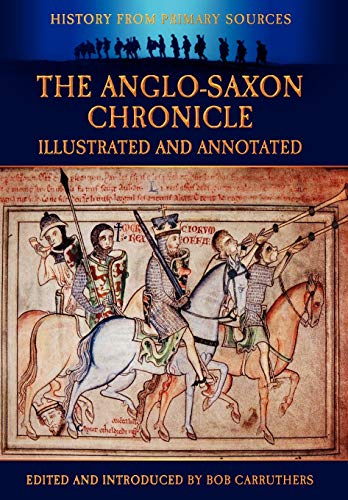 9781781580431: The Anglo-Saxon Chronicle - Illustrated and Annotated: Illustrated & Annotated (History Form Primary Sources)