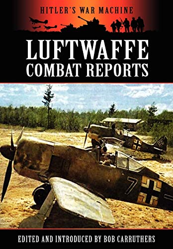 Stock image for Luftwaffe Combat Reports Hitler's War Machine for sale by PBShop.store US