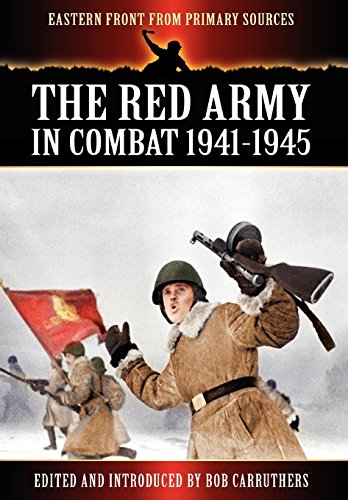 9781781580547: The Red Army in Combat 1941-1945 (Eastern Front from Primary Sources)