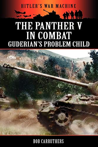 Stock image for The Panther V in Combat - Guderian's Problem Child for sale by Lucky's Textbooks