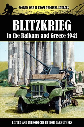 9781781581223: Blitzkrieg In The Balkans And Greece 1941