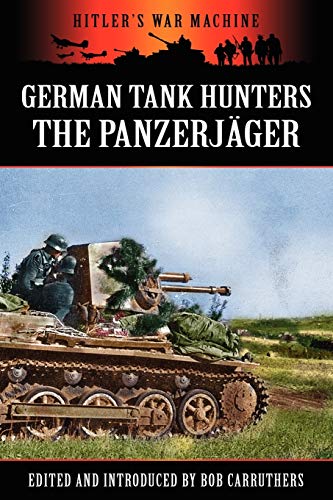 Beispielbild fr German Tank Hunters - The Panzerjger zum Verkauf von GF Books, Inc.
