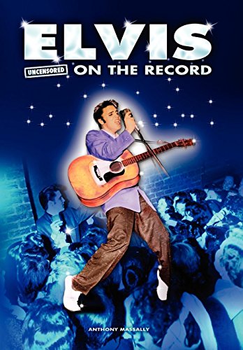 9781781582640: Elvis - Uncensored on the Record