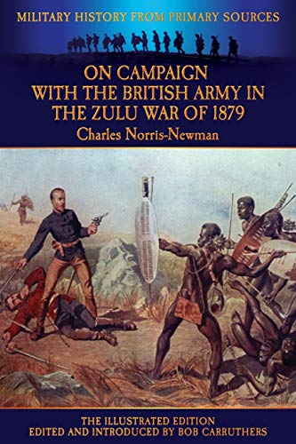 9781781583265: On Campaign with the British Army in the Zulu War of 1879 - The Illustrated Edition