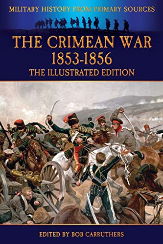Imagen de archivo de The Crimean War 18531856 The Illustrated Edition a la venta por PBShop.store US