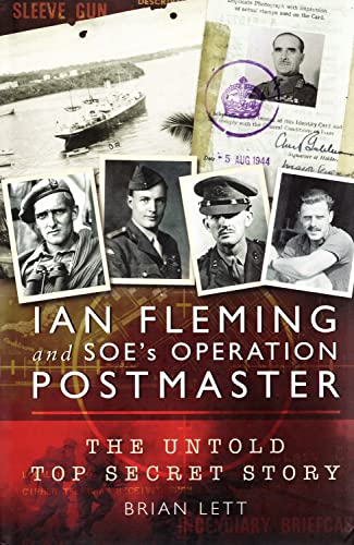 Stock image for Ian Fleming and SOE's Operation Postmaster: The Top Secret Story Behind 007: The Untold Top Secret Story for sale by WorldofBooks